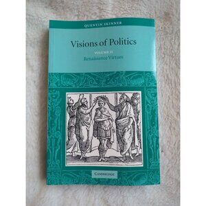 Visions of Politics Vol 2 Renaissance Virtues SC Cambridge Quentin Skinner SC